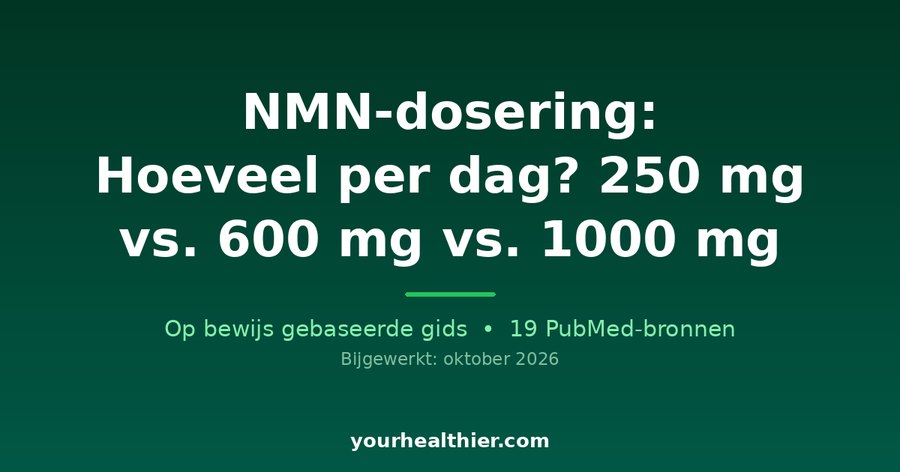 NMN-dosering: Hoeveel per dag? 250 mg vs. 600 mg vs. 1000 mg