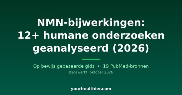 NMN-bijwerkingen: 12+ humane onderzoeken geanalyseerd (2026)