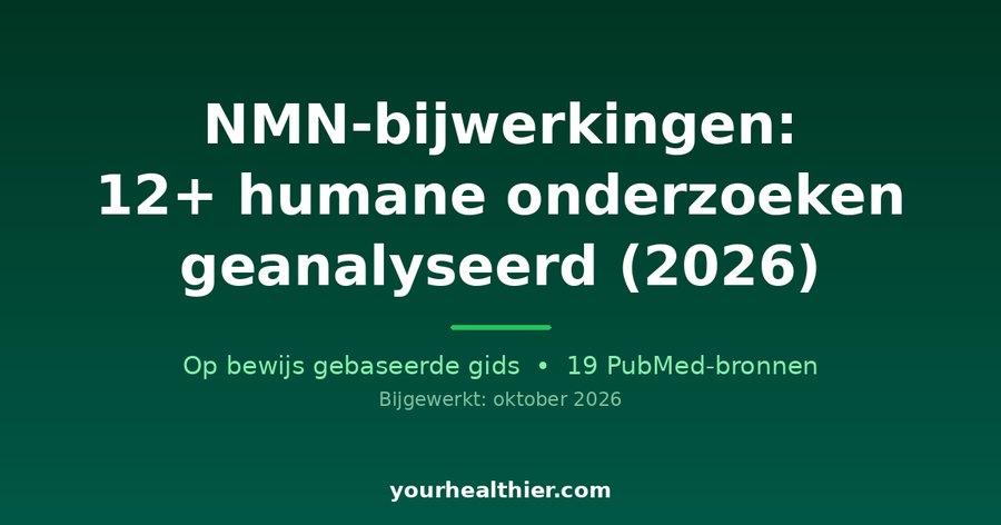 NMN-bijwerkingen: 12+ humane onderzoeken geanalyseerd (2026)