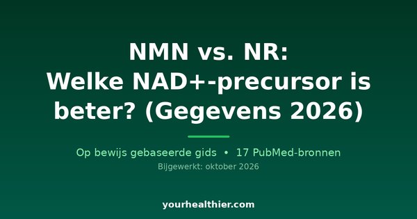 NMN vs. NR: Welke NAD+-precursor is beter? (Gegevens 2026)