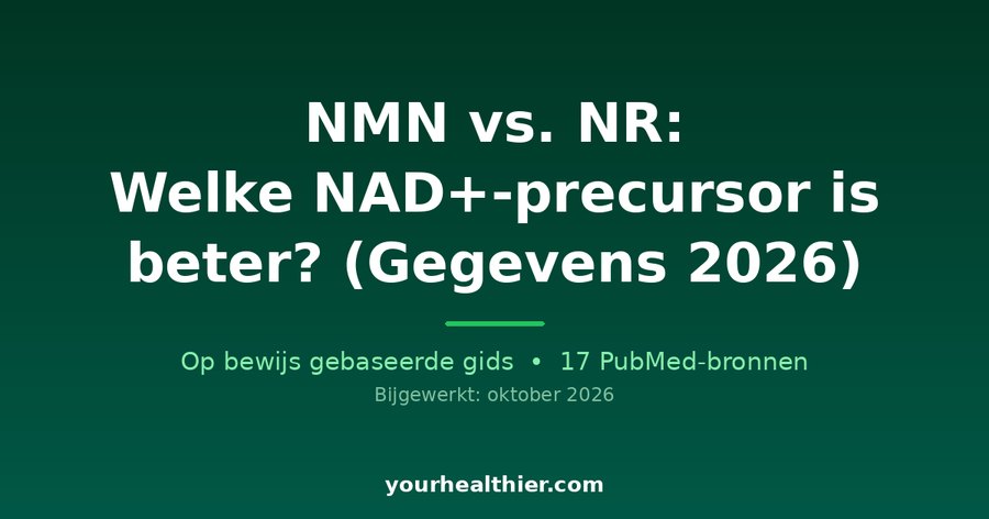 NMN vs. NR: Welke NAD+-precursor is beter? (Gegevens 2026)