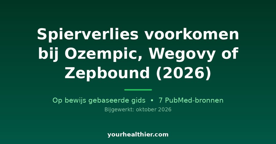 Spierverlies voorkomen bij Ozempic, Wegovy of Zepbound (2026)