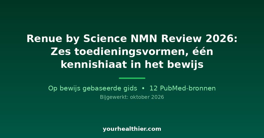 Renue by Science NMN Review 2026: Zes toedieningsvormen, één kennishiaat in het bewijs