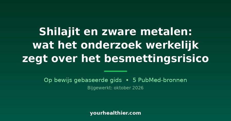 Shilajit en zware metalen: wat het onderzoek werkelijk zegt over het besmettingsrisico