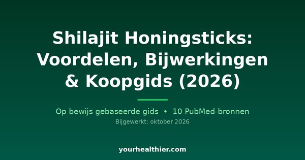 Shilajit Honingsticks: Voordelen, Bijwerkingen & Koopgids (2026)