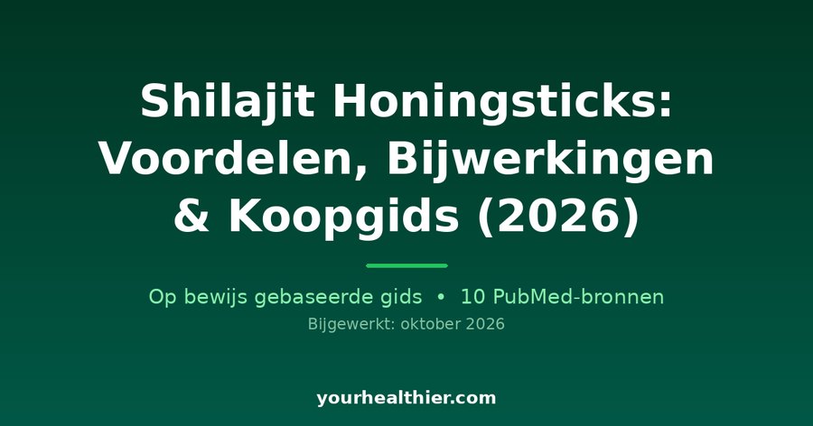 Shilajit Honingsticks: Voordelen, Bijwerkingen & Koopgids (2026)
