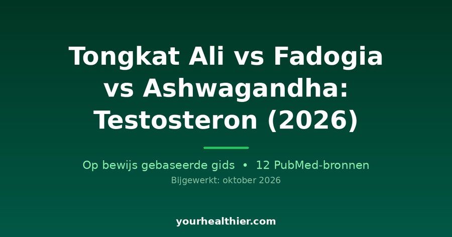 Tongkat Ali vs Fadogia vs Ashwagandha: Testosteron (2026)