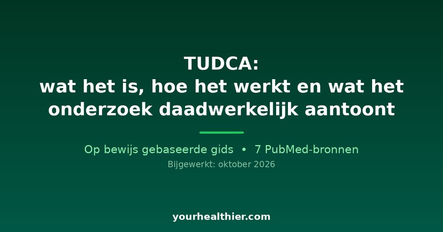 TUDCA: wat het is, hoe het werkt en wat het onderzoek daadwerkelijk aantoont