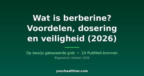 Wat is berberine? Voordelen, dosering en veiligheid (2026)