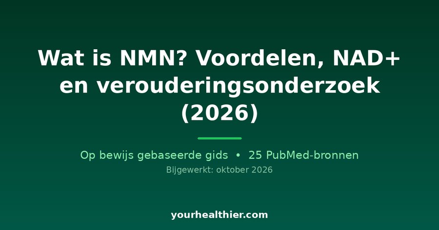Wat is NMN? Voordelen, NAD+ en verouderingsonderzoek (2026)