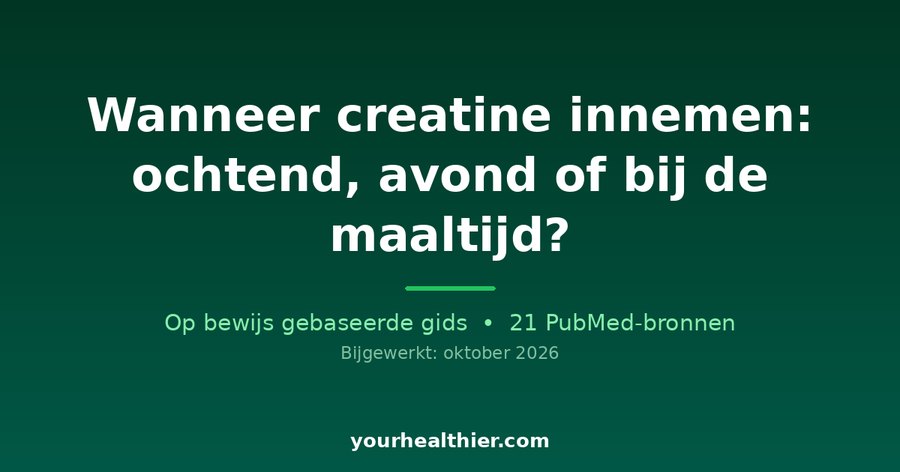 Wanneer creatine innemen: ochtend, avond of bij de maaltijd?