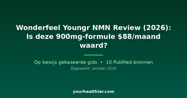 Wonderfeel Youngr NMN Review (2026): Is deze 900mg-formule $88/maand waard?