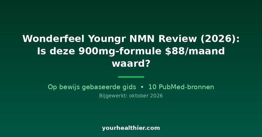 Wonderfeel Youngr NMN Review (2026): Is deze 900mg-formule $88/maand waard?