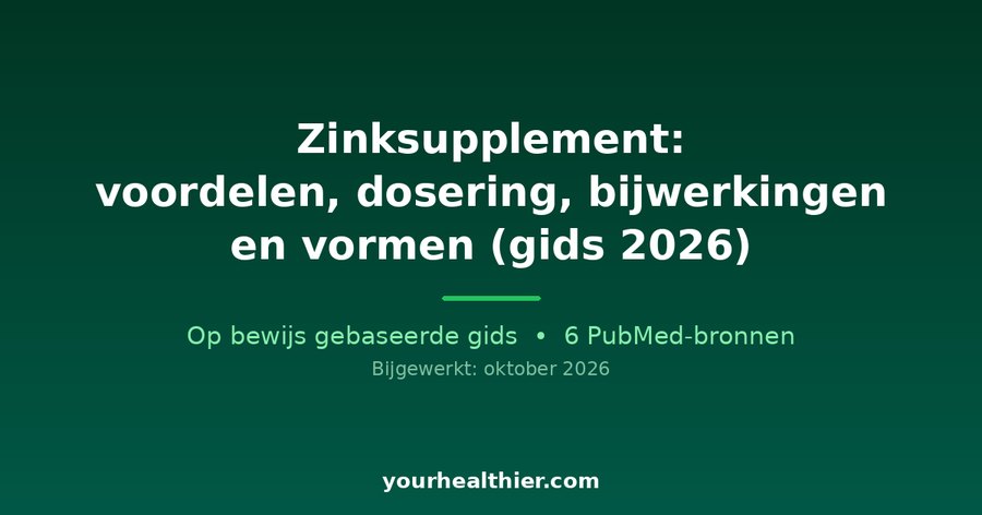 Zinksupplement: voordelen, dosering, bijwerkingen en vormen (gids 2026)
